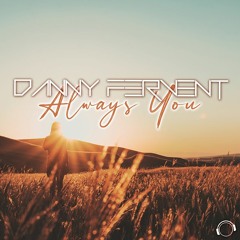 Danny Fervent  - Always You (Snippet)