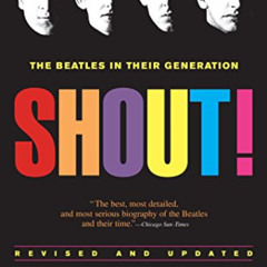 [GET] EPUB 💌 Shout!: The Beatles in Their Generation by  Philip Norman KINDLE PDF EB