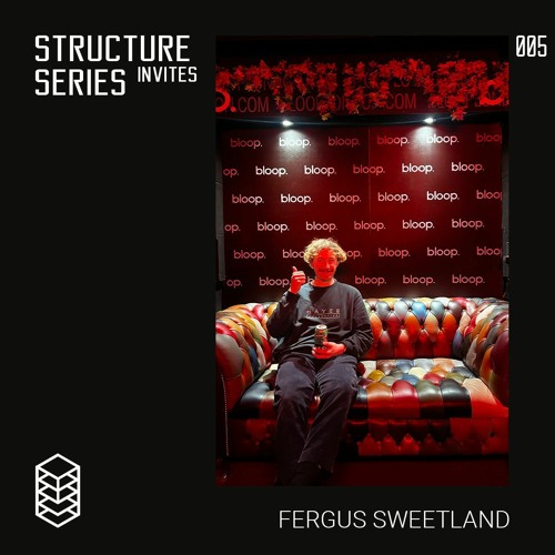 Structure Series Invites 005 - Fergus Sweetland
