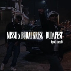 MISSH X BURAI KRISZ - BUDAPEST (prod. uncseh)