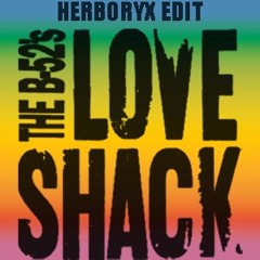 B-52 - Love Shack (Herboryx Edit) (10mins for copyright)