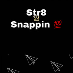 Str8 Snappin