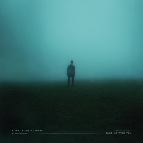 take me with you w/LucidDream.