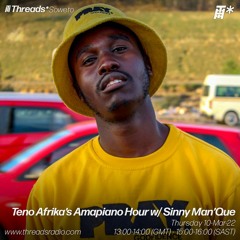 Teno Afrika's Amapiano Hour w/ Sinny Man'Que (*Soweto) - 10-Mar-22
