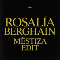 ROSALÍA BERGHAIN (Mëstiza Edit) / FREE DOWNLOAD