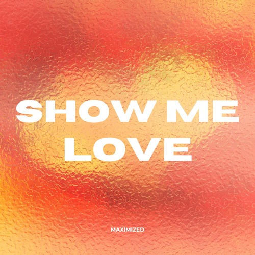 Show Me Love