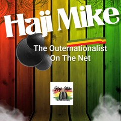 Haji Mike The Outernationalist 12th June 2023