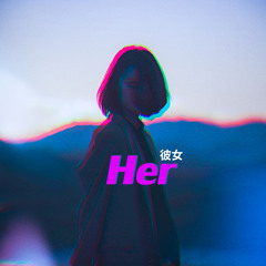Her (feat. ARARYOZI & Chocolate - t)