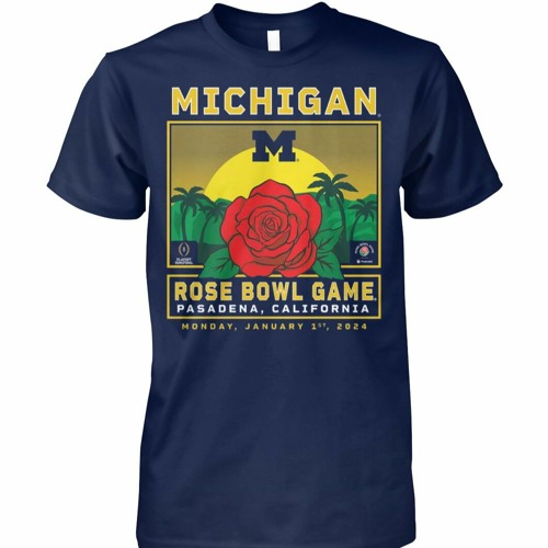 Stream Michigan Football 2024 Rose Bowl Game Shirt by