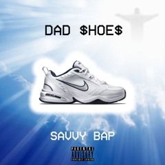 Dad $hoe$ (prod by. Savvy Bap)