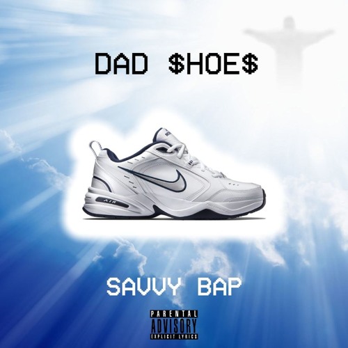 Dad $hoe$ (prod by. Savvy Bap)