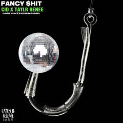 Fancy $hit (MGR Mike's Disco Bump)