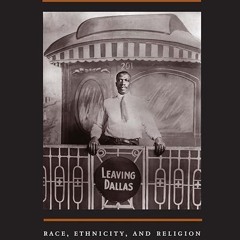 free read✔ White Metropolis: Race, Ethnicity, and Religion in Dallas, 1841-2001