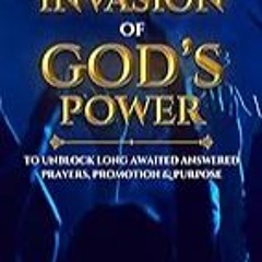 Read B.O.O.K (Award Finalists) End-Time Invasion of God's Power: To Unblock Long Awaited P