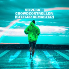 Crowdcontroller (Sitzler Remaster - Unreleased) [Free Download]