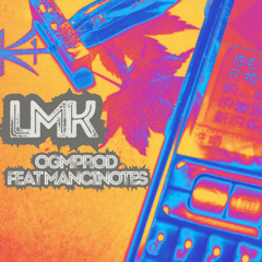 LMK ft. Mancinotes
