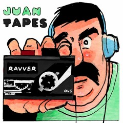 JUAN TAPES 045 - RAVVER