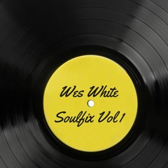 Soulfix Vol 1 - Wes White Mix