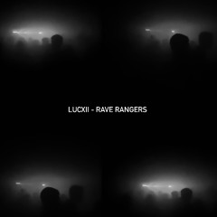 Lucxii - Rave Rangers