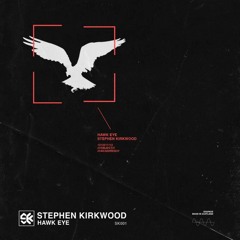 Premiere: Stephen Kirkwood "Hawk Eye" - SKapade Recordings