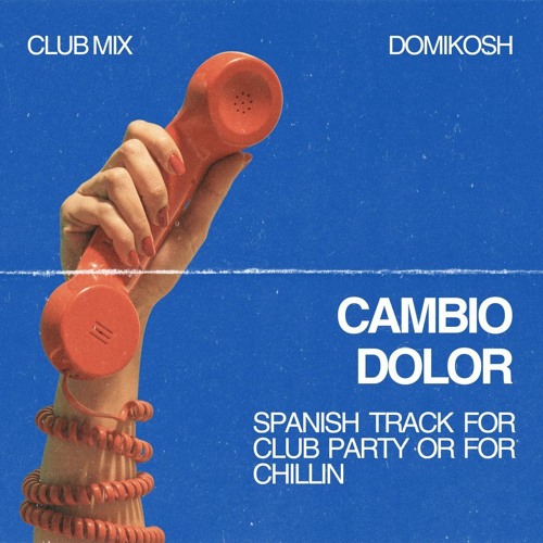 Domikosh - Cambio Dolor (Club Mix)