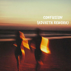 Keinemusik - Confusion (ADVAITA Rework)