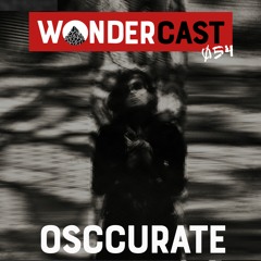 Wondercast 054 w/ Osccurate