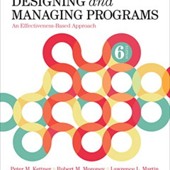 View KINDLE √ Designing and Managing Programs: An Effectiveness-Based Approach by  Pe