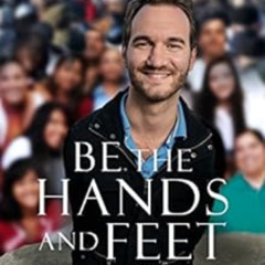 DOWNLOAD EBOOK 📮 Be the Hands and Feet: Living Out God's Love for All His Children b