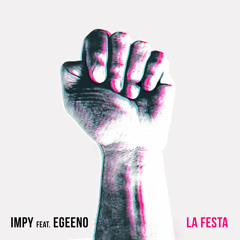 Impy, EGEENO - La Festa