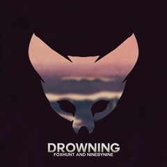 Foxhunt - Drowning (ft. NineByNine)