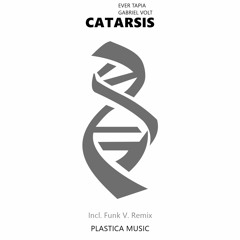 Ever Tapia & Gabriel Volt - Catarsis (Original Mix)[Plastica Music]