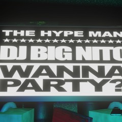 DJ Big Nito - Wanna Party (XYZSound Remix)