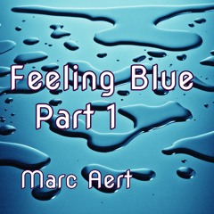 Feeling Blue Part 1