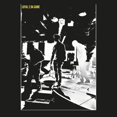 LOYAL 2 DA GAME (FT. LA GOONZ)