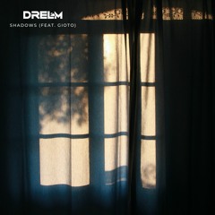 DRELM - Shadows (feat. Gioto)