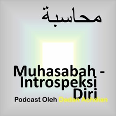 Monolog Podcast Oleh Dadan Achdian - Muhasabah - Introspeksi Diri - محاسبة النفس