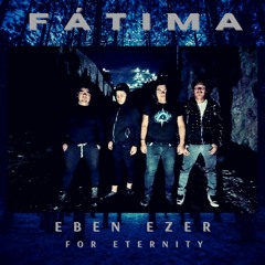 Fátima- Eben Ezer For Eternity