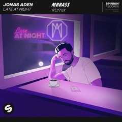 Jonas Aden - Late At Night (Mbbass Remix)