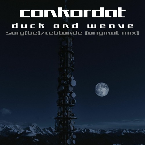 CONKORDAT Duck and Weave - Surg(Be)/Leblonde (Original mix)