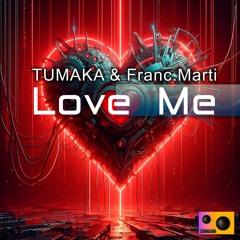 TUMAKA & Franc.Marti - Love Me (Original Mix)