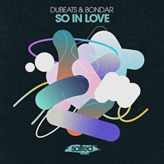 Dubeats & Bondar - "So In Love"