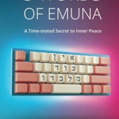 Access [KINDLE PDF EBOOK EPUB] Three Words of Emuna: A Time-tested Secret to Inner Pe