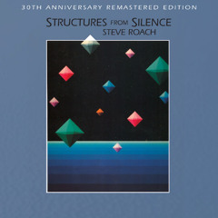 Steve Roach - Structures From Silence (30th Anniversary Remaster, Deluxe)
