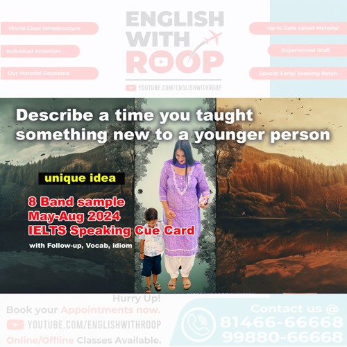 Describe A Time You Taught Something New To A Younger Person (English with roop)