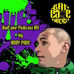 BatCave Podcast 011 By Andy Pirie