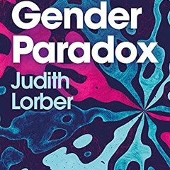 ACCESS KINDLE 📜 The New Gender Paradox: Fragmentation and Persistence of the Binary