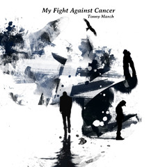 My Fight Against Cancer