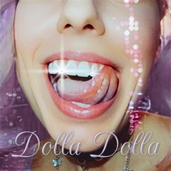 DOLLA DOLLA