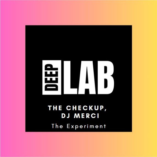 THE CHECKUP & DJ MERCI - THE EXPERIMENT [DEEPLAB PROMO]
